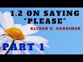On saying please  part 1  alfred g gardiner  12th english  in hindi and english