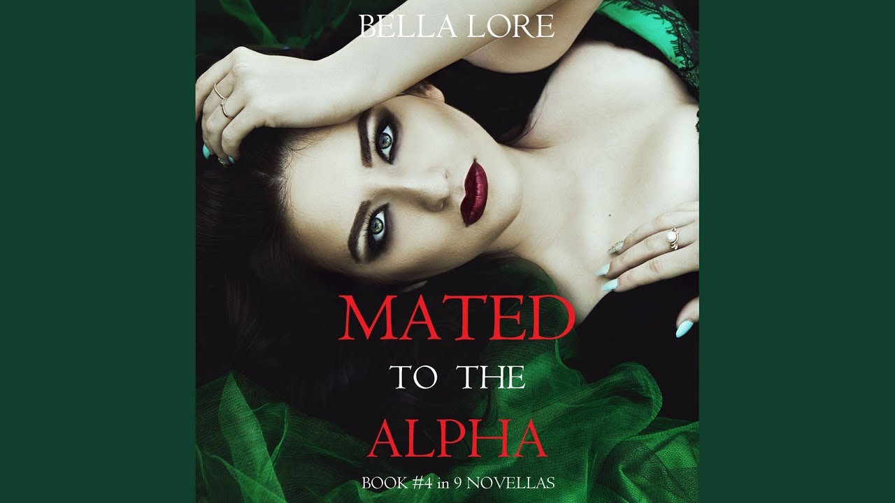 Chapter 59 - Mated to the Alpha: Book #4 in 9 Novellas by Bella Lore
