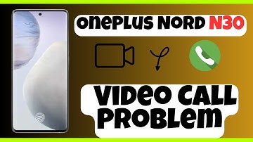 OnePlus Nord N30 Video Call Problem || How to solve video call issues || Video call not working