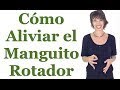 Cómo aliviar el manguito rotador