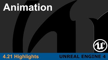 Unreal Engine 4.21 - Animation Highlights