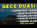 BU GECE DİNLE! Güçlü Gece Duası | Huzurlu Uyku, Büyük Rızık ve Korunma