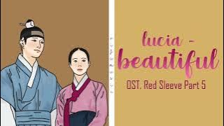 Lucia (심규선) - Beautiful (비로소 아름다워) Lyrics Red Sleeve OST Part 5 [Han|Rom|Eng]