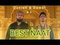 Best naat sharif of danish  dawar  naat 2023  new naat sharif