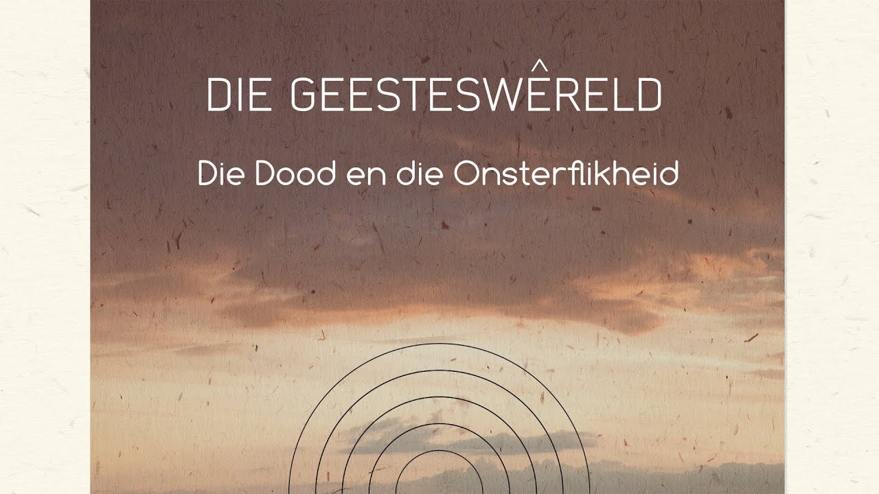 Die dood en die onsterflikheid