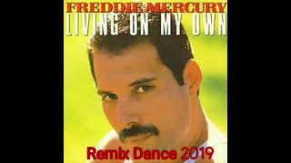 Freddie Mercury - Living On My Own (Remix Dance 2019)