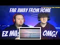 Ez Mil - Far Away From Home | Reaction!!