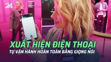 Xuất hiện điện thoại tự vận hành hoàn toàn bằng giọng nói | VTV24