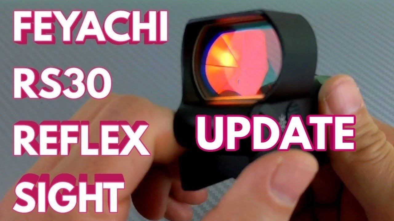 UPDATE ON FEYACHI RS-30 REFLEX SIGHT