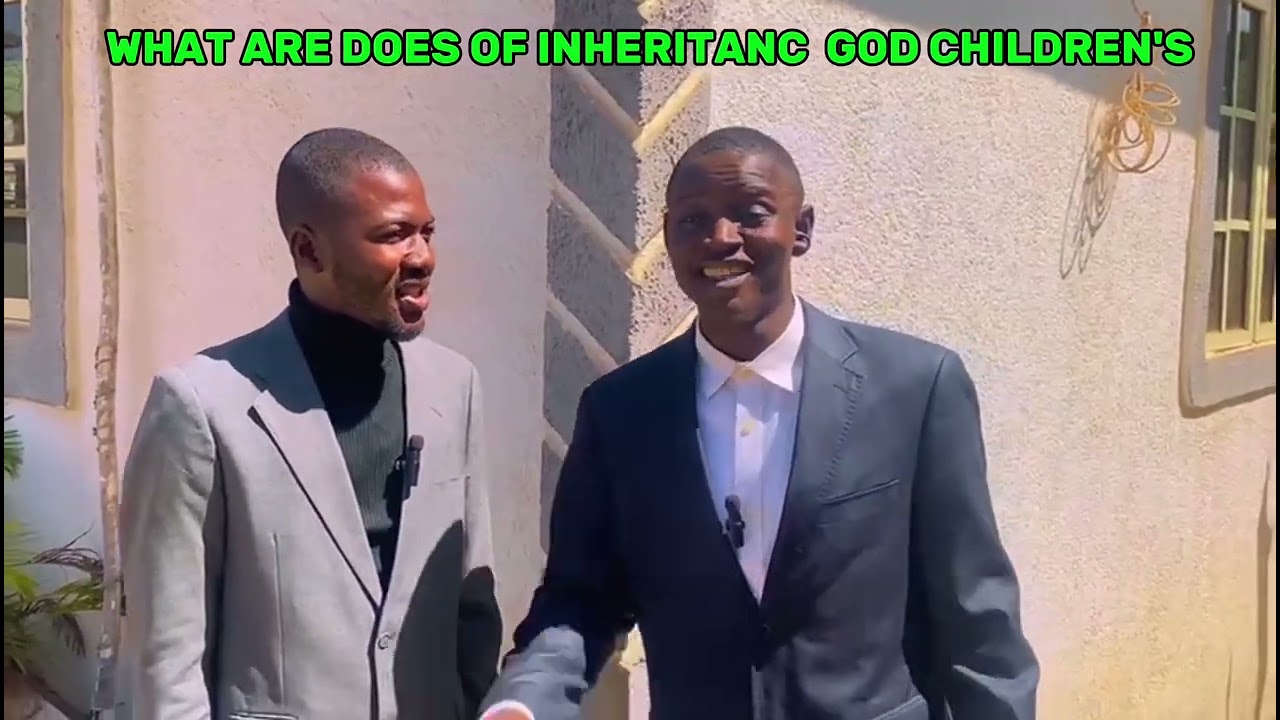WHAT ARE DOES OF INHERITANCE GOD CHILDREN'S