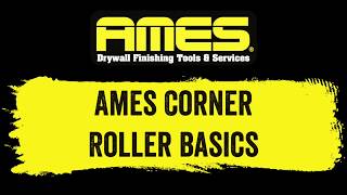 AMES Corner Roller Basics