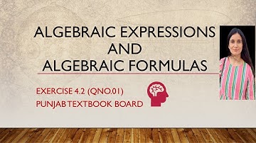 Algebraic Expressions and Algebraic Formulas| Exercise 4.2| Punjab text book board| Grade 9th