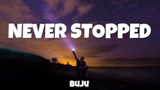 Buju - Never Stopped (Lyrics)