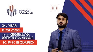 PGC Lectures-Inter Part 2-KPK Board-Biology-Chapter 15 - Osmoregulation, Osmoregulation in Animals