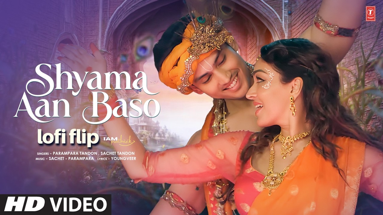 Shyama Aan Baso LoFi Flip : Khushalii Kumar | Sachet-Parampara | Satvik | Youngveer | IAMPRATHEEK – Sachet-Parampara, Khushalii Kumar, IAMPRATHEEK, Youngveer, Satvik