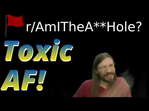 Toxic AF | 3 r/AITA | Brian's Advice 481