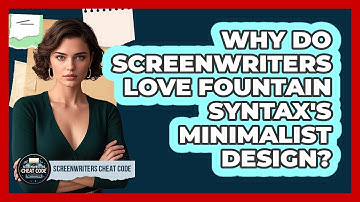 Why Do Screenwriters Love Fountain Syntax