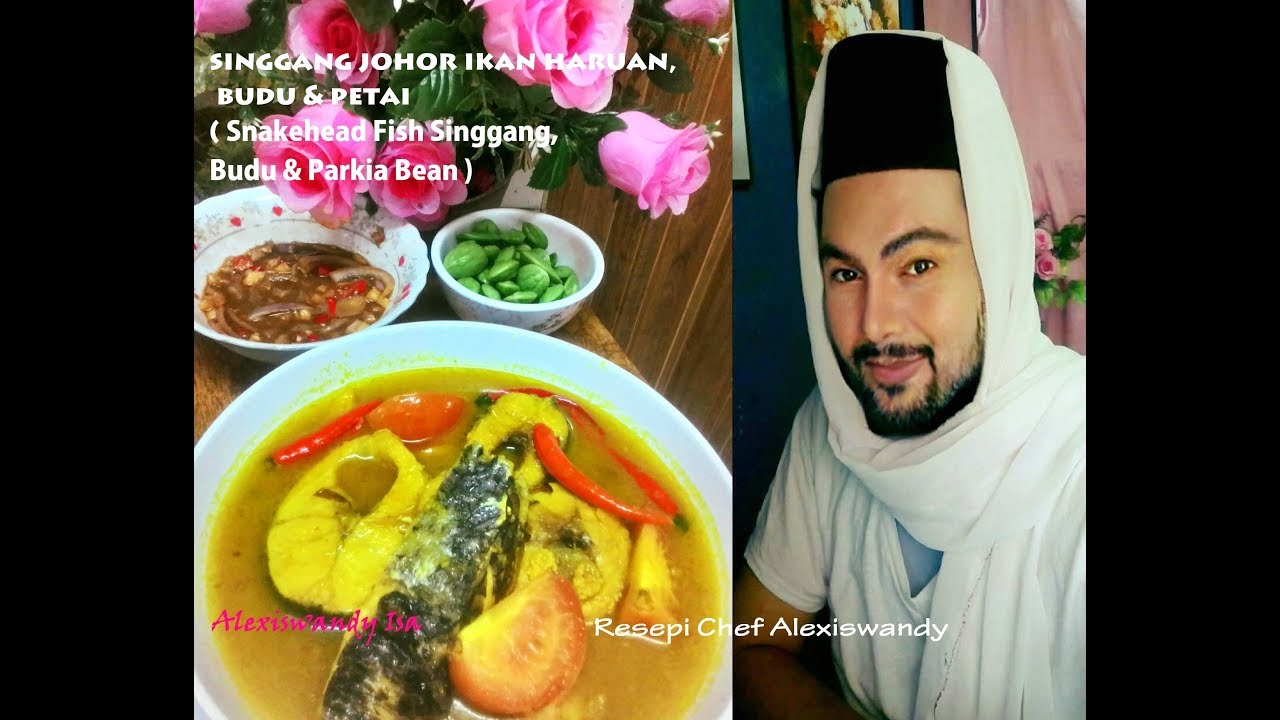 SINGGANG JOHOR IKAN HARUAN, BUDU & PETAI ( Snakehead Fish 