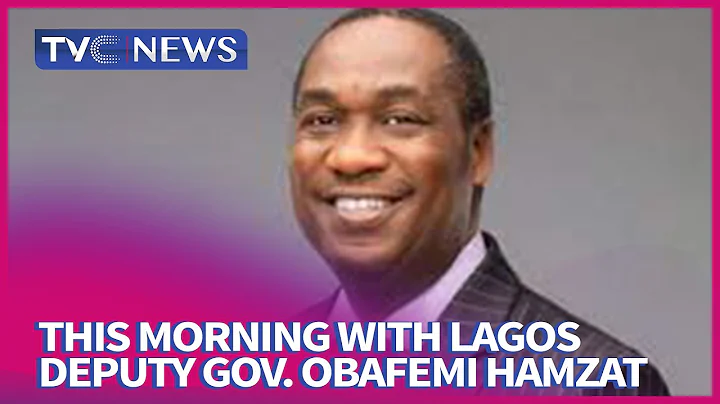 This Morning With Lagos Deputy Governor, Obafemi Hamzat