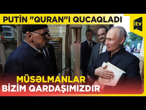 Putin Dərbənddə məscidə gəldi, “Quran”ı qucaqladı