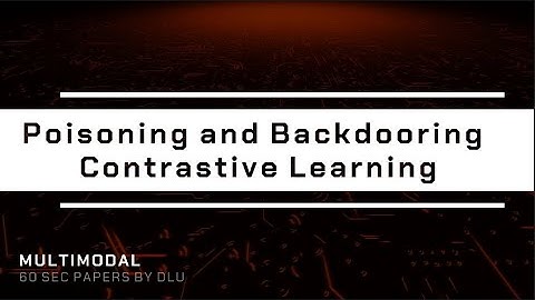 60sec papers - Poisoning and Backdooring Contrastive Learning