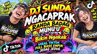 DJ SUNDA NGACAPRAK‼️VIRAL TIKTOK🔥 RANDA BADAG MUNU'U😁BASS EMPUK JEDAG JEDUG 🔥‼️