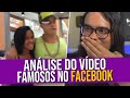 Análise do Vídeo: Famosinhos do Facebook