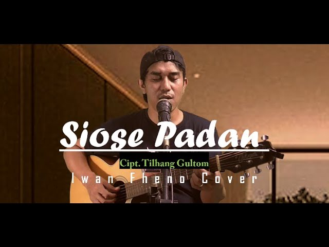 Siose Padan  - Iwan Fheno ( Cover ) | Cipt. Tilhang Gultom class=