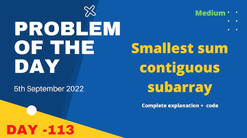 Smallest sum contiguous subarray | gfg POTD 5th September | Let