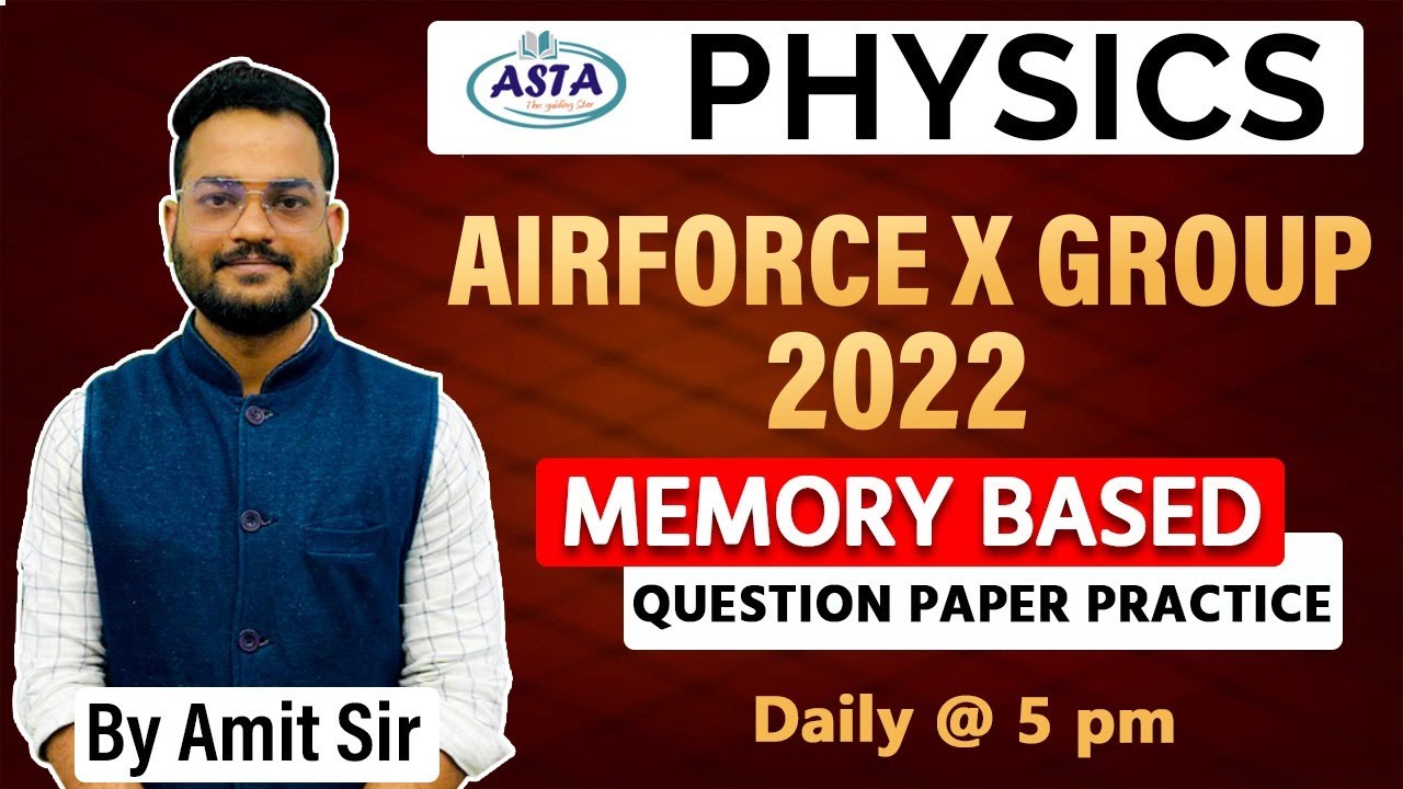 PHYSICS AIRFORCE X GROUP 2022 MEMORY BASED QUESTION PAPER PRACTICE