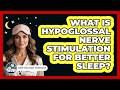 What Is Hypoglossal Nerve Stimulation For Better Sleep? - Sleep Wellness Workshop