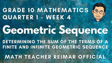 SUM OF FINITE GEOMETRIC SEQUENCE | SUM TO INFINITY | MATHEMATICS 10 | MELCS Q1 – W4