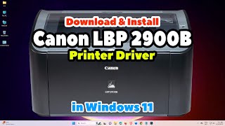 how to download & install canon lbp 2900b printer driver in windows 11 pc or laptop