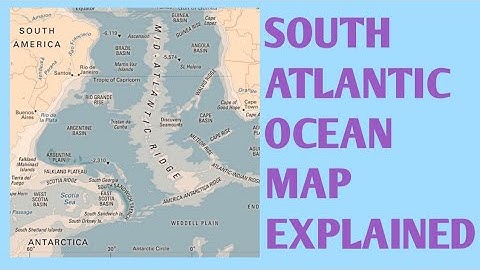 SOUTH ATLANTIC OCEAN Map explained arhn global