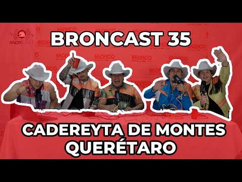 BRONCAST Episodio 35 - Cadereyta de Montes, Querétaro