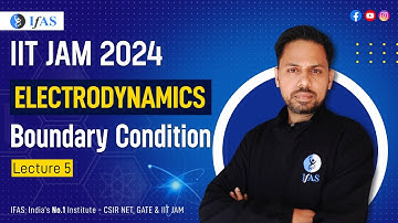 Boundary condition | Electrodynamics | IIT JAM 2024 | L5