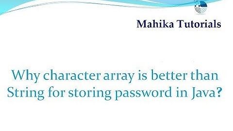 Java Interview 15 -Why character array is better than String for storing password in Java?