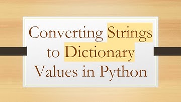 Converting Strings to Dictionary Values in Python