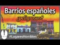 Los lugares más horribles del mundo: Barrios Españoles.