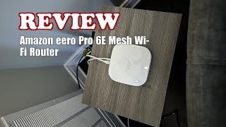 Amazon eero Pro 6E Mesh Wi-Fi Router Review | Fast Speeds &amp; Wide Coverage | 2025