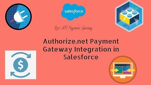 Authorize net Payment Gateway Integration in Salesforce Techdicer