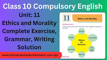 Class 10 Compulsory English Unit 11 Ethics and Morality Complete Exercise | Notes Solution Grammar |