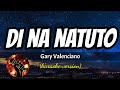 DI NA NATUTO GARY VALENCIANO Karaoke Version