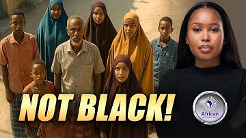 Woman Reveals Why Somalis Say They NOT Black