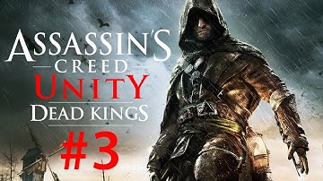 Assassins Creed Unity Dead Kings walkthrough - Part 3