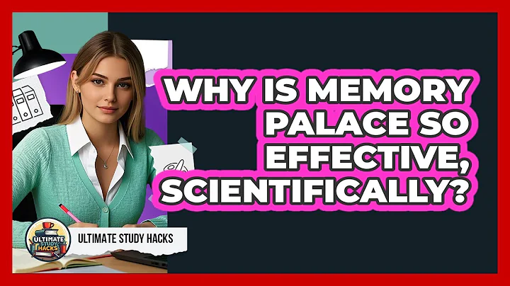 Why Is Memory Palace So Effective, Scientifically? - Ultimate Study Hacks