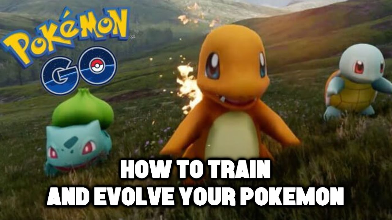 Pokemon Go How to Train and Evolve Your Pokemon YouTube