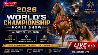 Full 🔴LIVE | 2026 Worlds Championship Horse Show Live | Louisville, Kentucky, USA | WCHS 2026 Live On TV News
