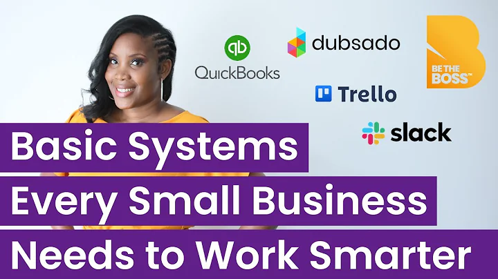 Basic Systems Every Small Business Needs - Work Smarter not Harder
