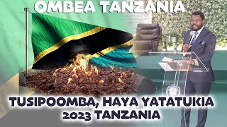 TANZANIA 2023 SI SHWARI; TUOMBE | UNABII